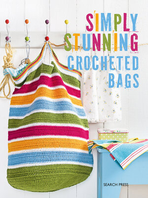 cover image of Simply Stunning Crocheted Bags
